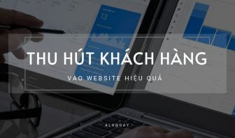 cách thu hút khách hàng vào website