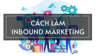 cách làm inbound marketing hiệu quả
